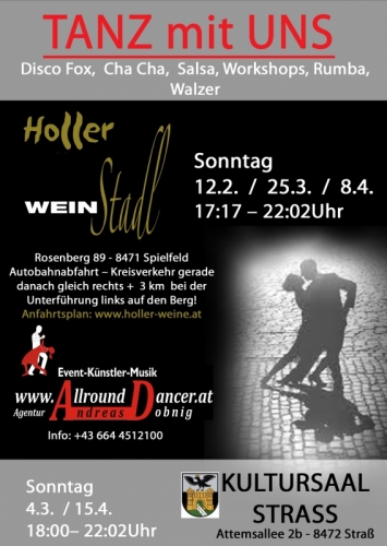 Weinstadl Holler So 12.2.+ 25.3. & 8.4. ab 17.17Uhr , Kultursaal Strass 4.3.& 15.4. ab 18.00  TANZ mit UNS